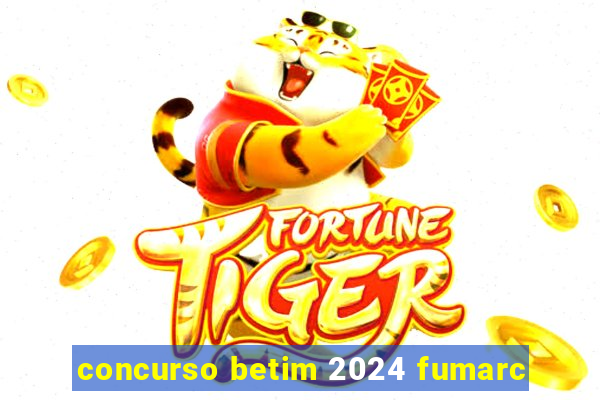 concurso betim 2024 fumarc